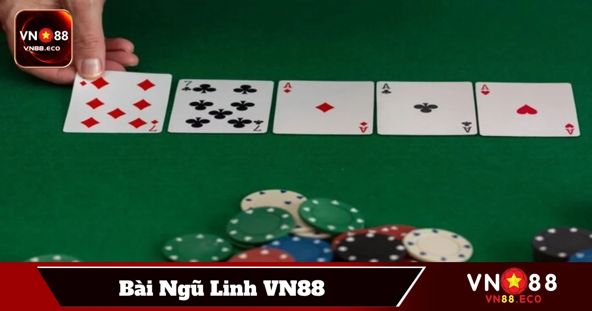Bài Ngũ Linh VN88: Trò Chơi Hấp Dẫn Với Cách Chơi Đơn Giản 3 Khả Năng Đàm Phán