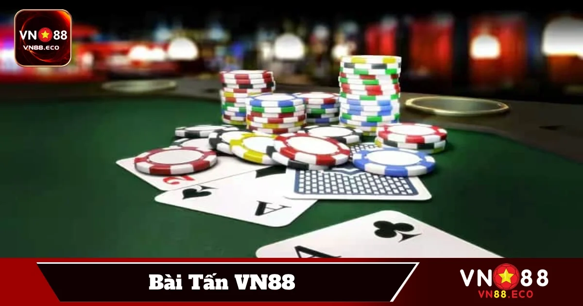 Bài Tấn VN88 – Đậm Chất Chiến Thuật Với Cách Chơi Đơn Giản 3 Chiến Lược Chặn Đầu Hiệu Quả Khi Chơi Bài Tấn Tại VN88