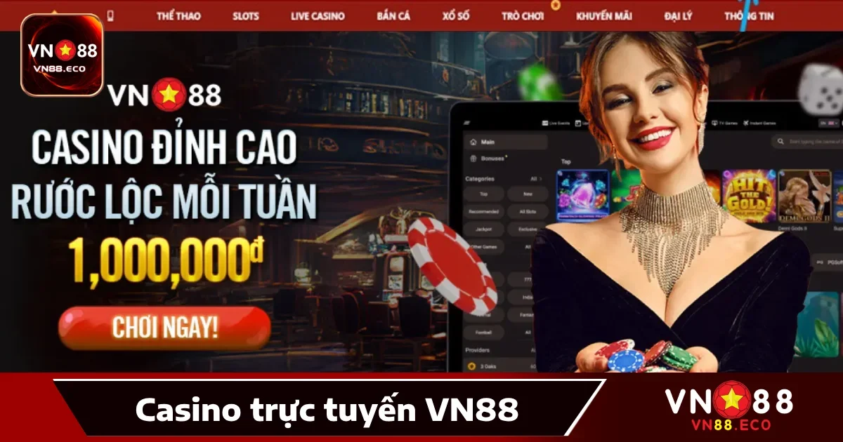 Vn88 24 Casino VN88 – Sòng Bạc Đẳng Cấp Với Trò Chơi Độc Đáo