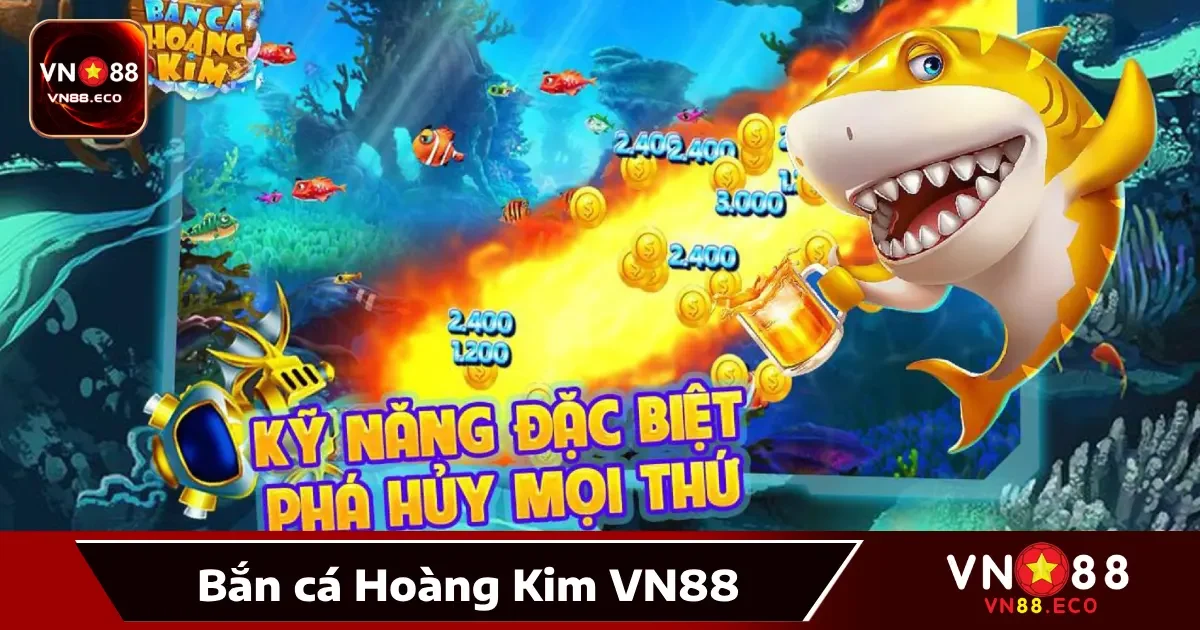 Bắn Cá Hoàng Kim Vn88: Khám Phá Đại Dương, Nhận Vàng 1 Bắn cá Hoàng Kim VN88 là gì?