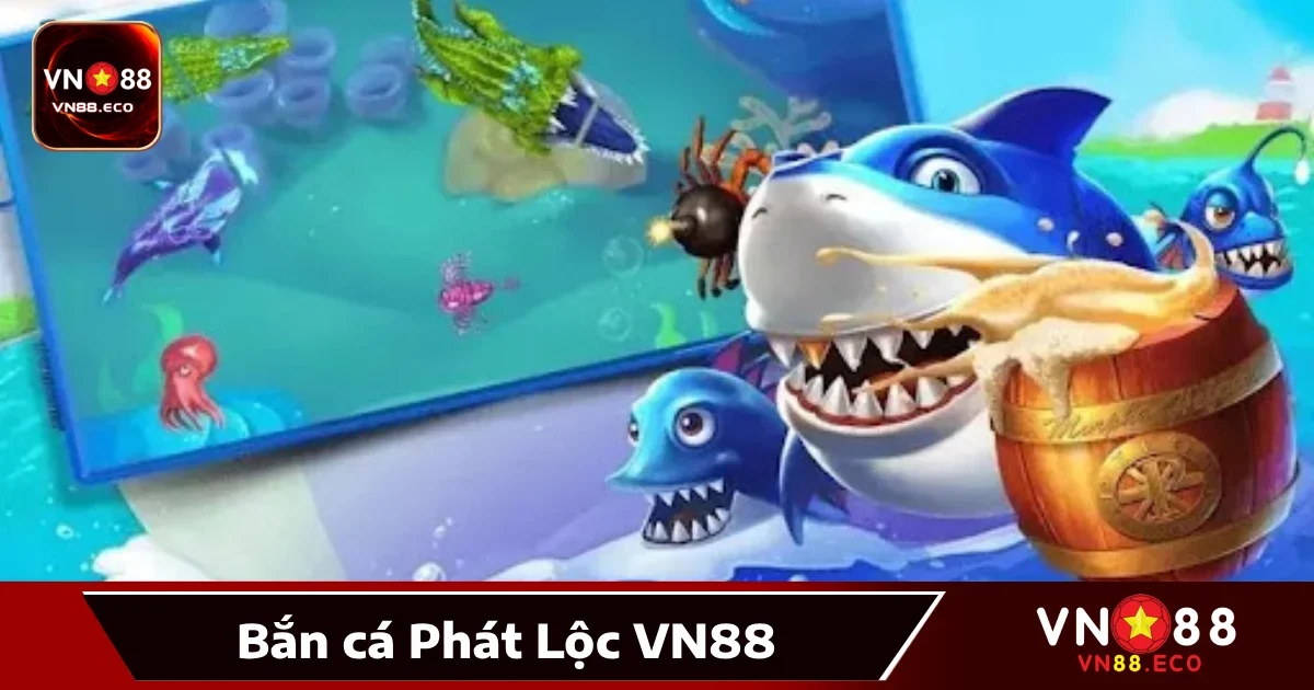 Bắn Cá Phát Lộc Vn88: Săn Cá Phát Tài, Nhận Lộc Lớn 1 Bắn cá Phát Lộc VN88 là gì?